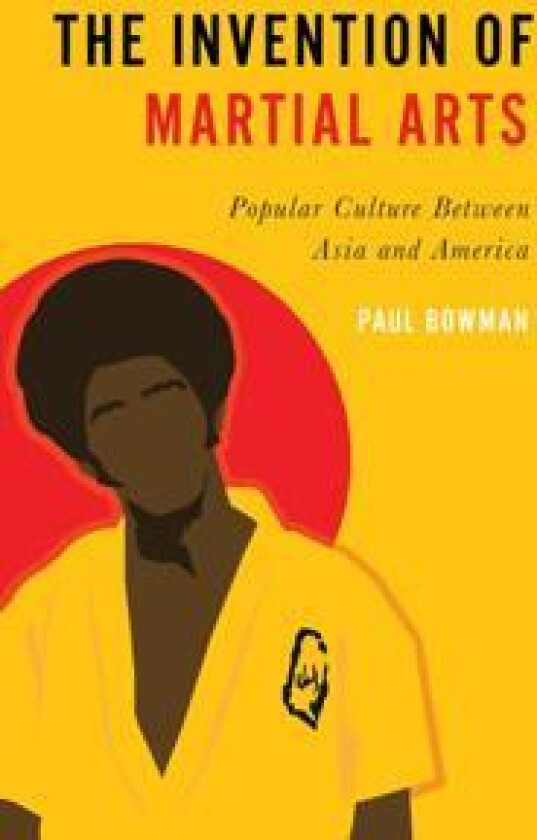 The Invention of Martial Arts