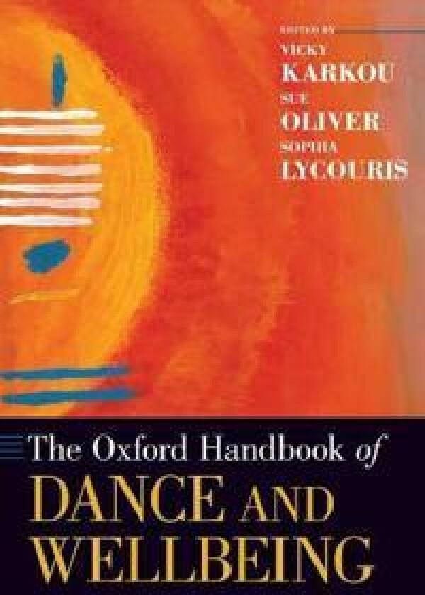 The Oxford Handbook of Dance and Wellbeing