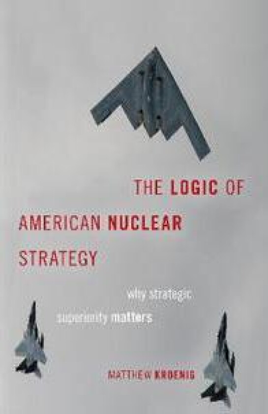 The Logic of American Nuclear Strategy