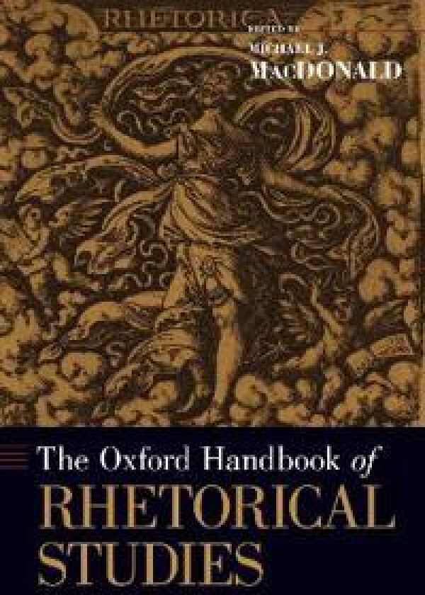 The Oxford Handbook of Rhetorical Studies