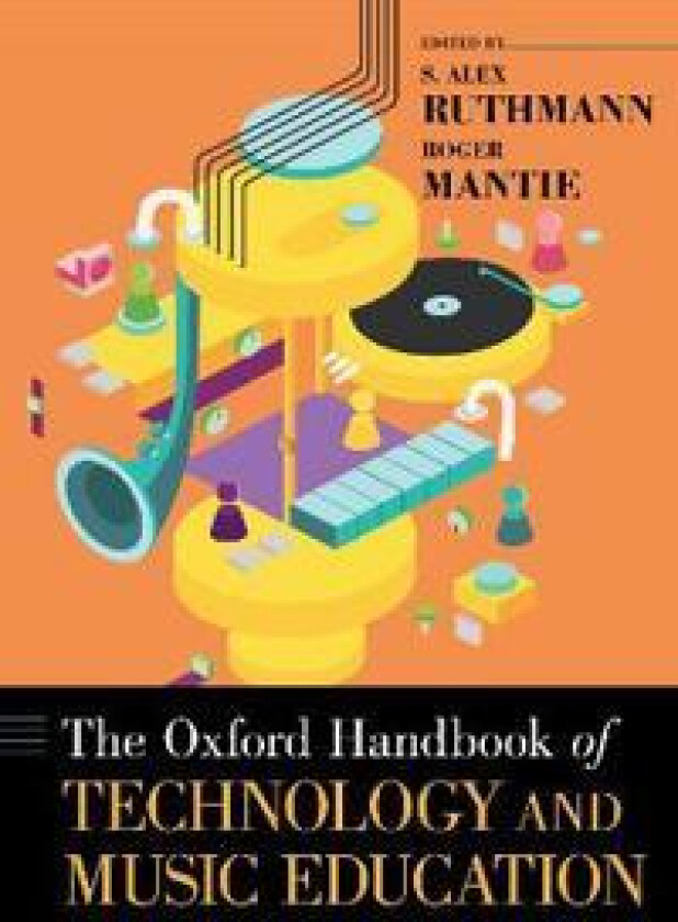 The Oxford Handbook of Technology and Music Education