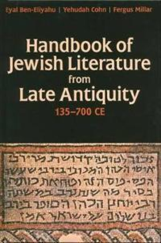 Handbook of Jewish Literature from Late Antiquity, 135-700 CE