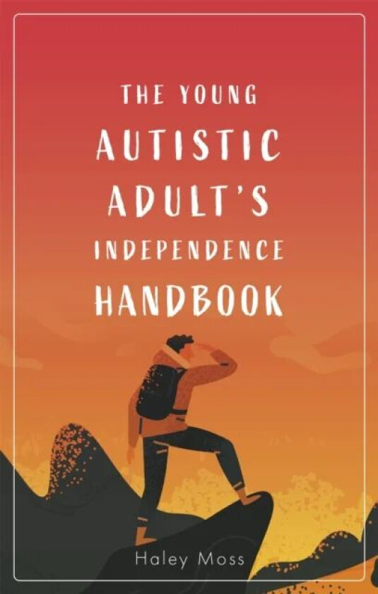 The Young Autistic Adult's Independence Handbook av Haley Moss