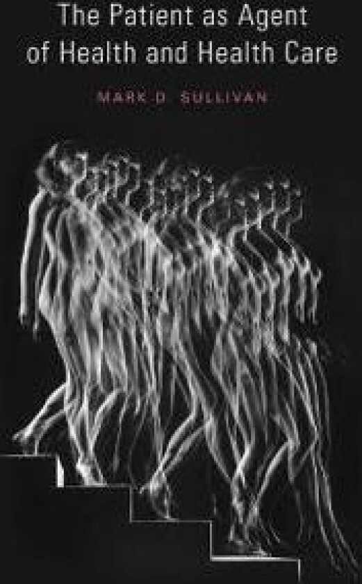 The Patient as Agent of Health and Health Care