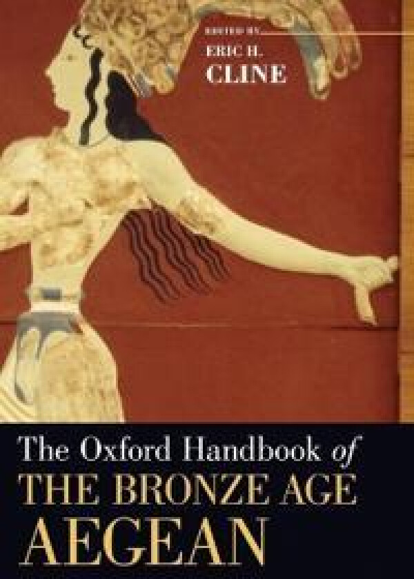 The Oxford Handbook of the Bronze Age Aegean