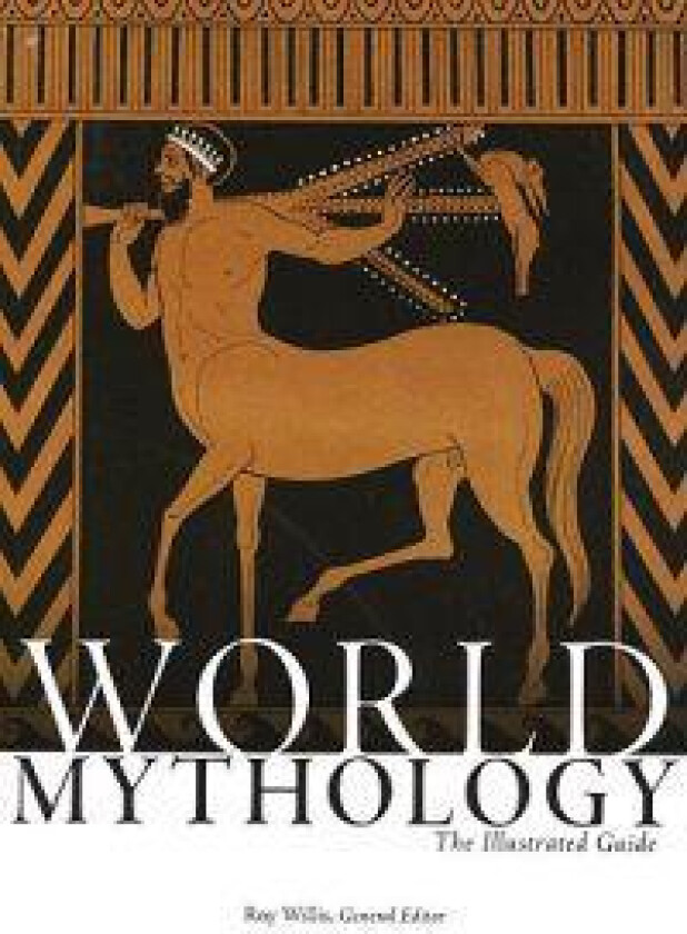 World Mythology: The Illustrated Guide