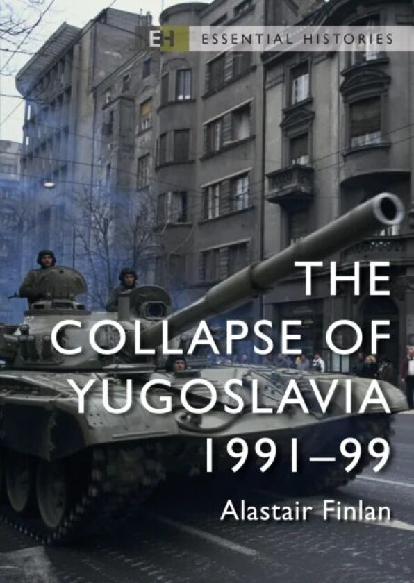 The Collapse of Yugoslavia av Professor Alastair Finlan