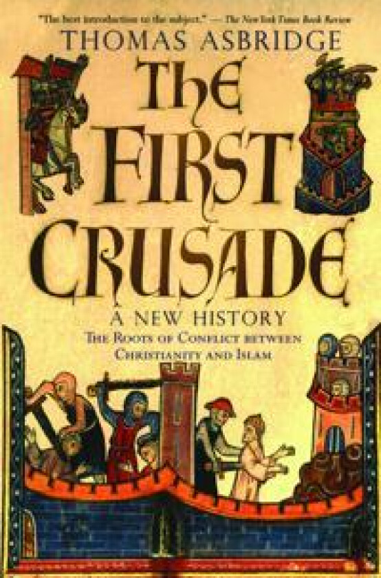 The First Crusade: A New History