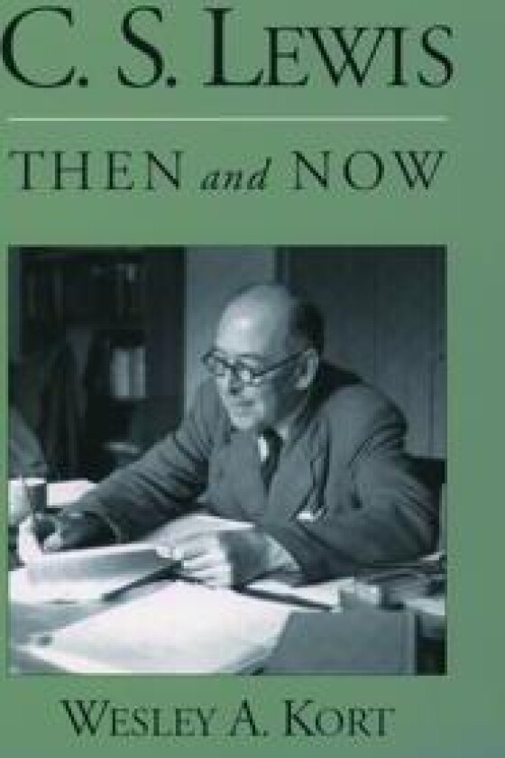 C.S. Lewis Then and Now