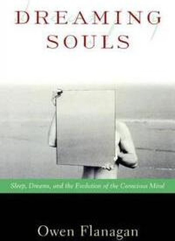 Dreaming Souls: Sleep, Dreams, and the Evolution of the Conscious Mind