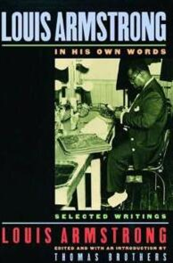 Louis Armstrong, In His Own Words