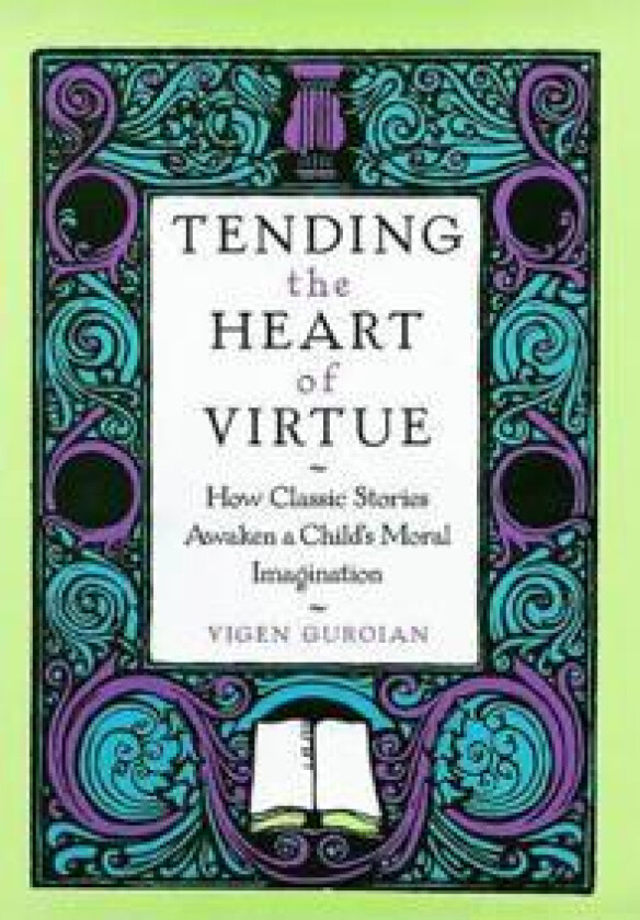 Tending the Heart of Virtue