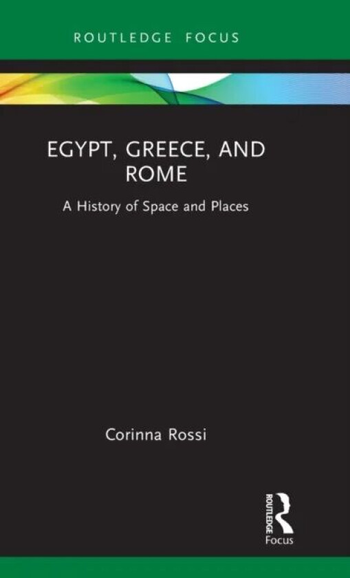Egypt, Greece, and Rome av Corinna (Politecnico di Milano Italy.) Rossi
