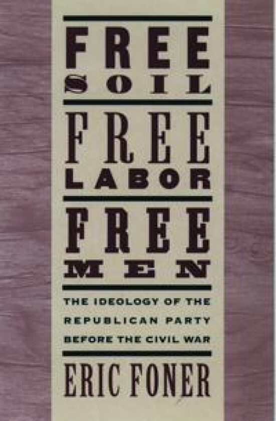Free Soil, Free Labor, Free Men