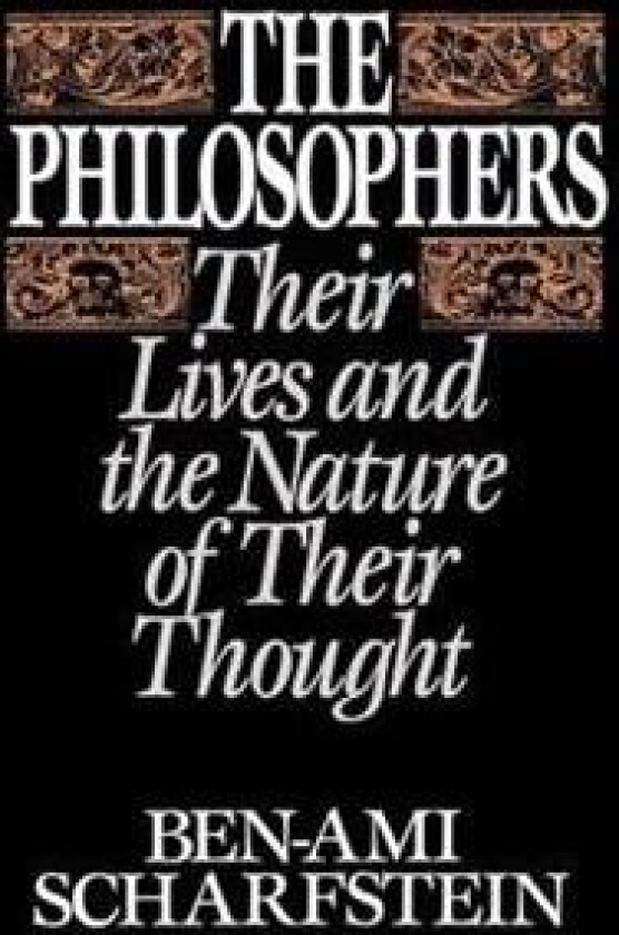 The Philosophers: Their Lives and the Nature of Their Thought