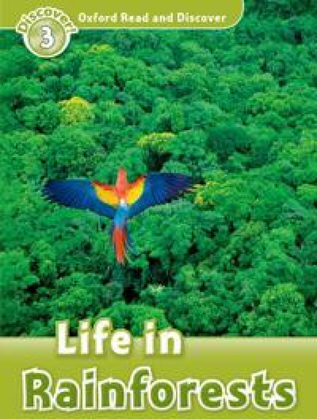 Oxford Read and Discover: Level 3: Life in Rainforests