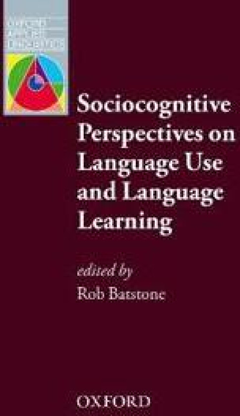 Sociocognitive Perspectives on Language Use and Language Learning