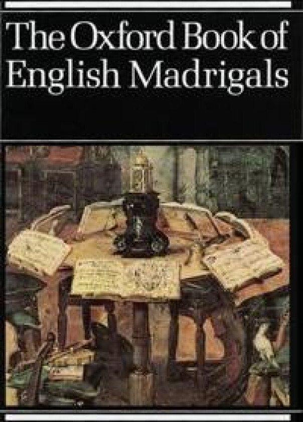 The Oxford Book of English Madrigals