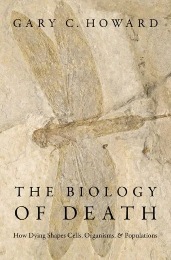 The Biology of Death av Gary C. (Former Science Editor Former Science Editor Gladstone Institutes) Howard