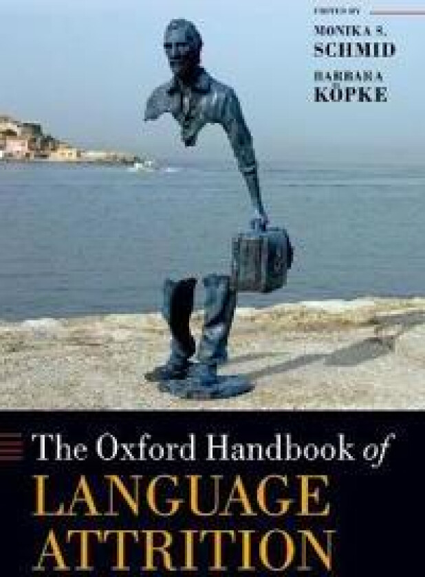 The Oxford Handbook of Language Attrition