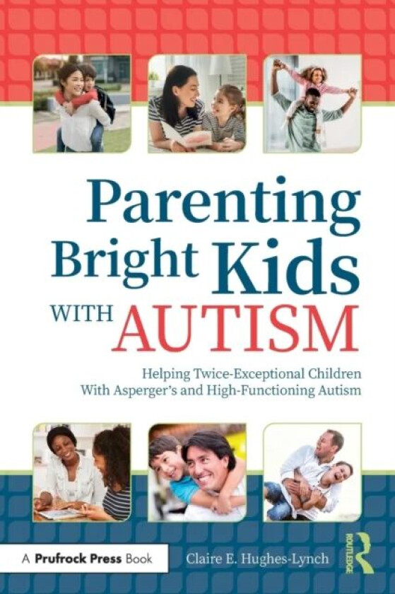 Parenting Bright Kids With Autism av Claire E. Hughes-Lynch