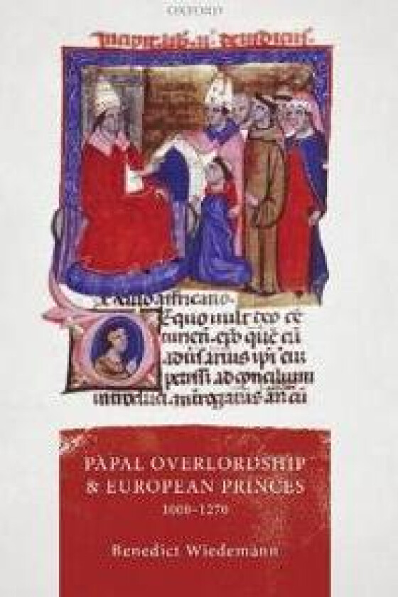 Papal Overlordship and European Princes, 1000-1270