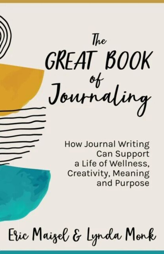 The Great Book of Journaling av Eric Maisel