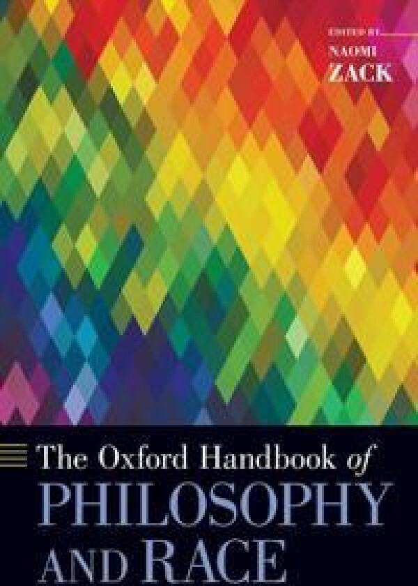 The Oxford Handbook of Philosophy and Race