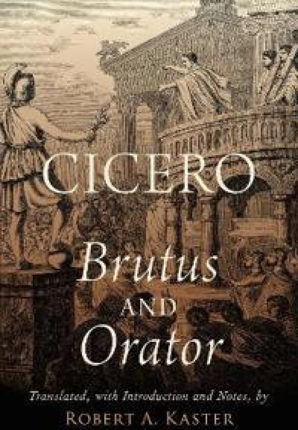 Cicero: Brutus and Orator
