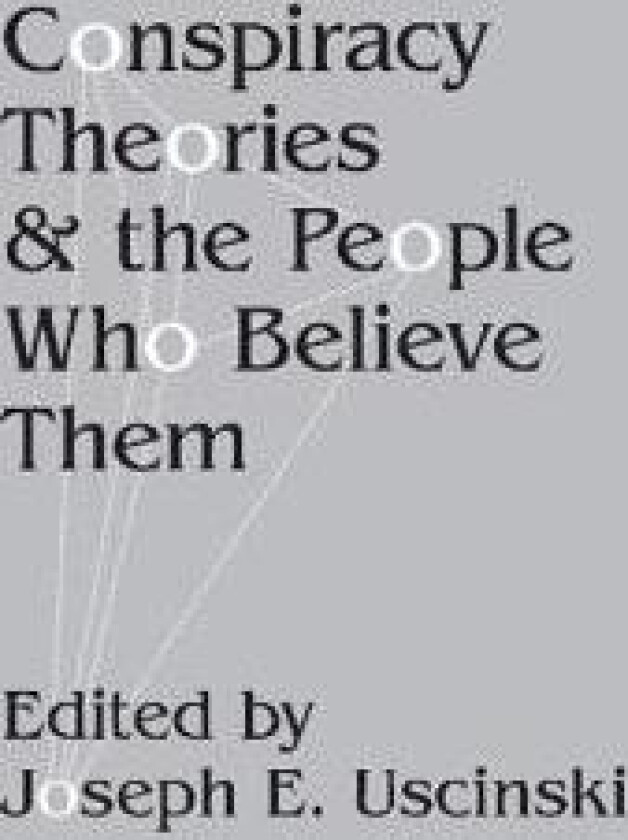 Conspiracy Theories and the People Who Believe Them
