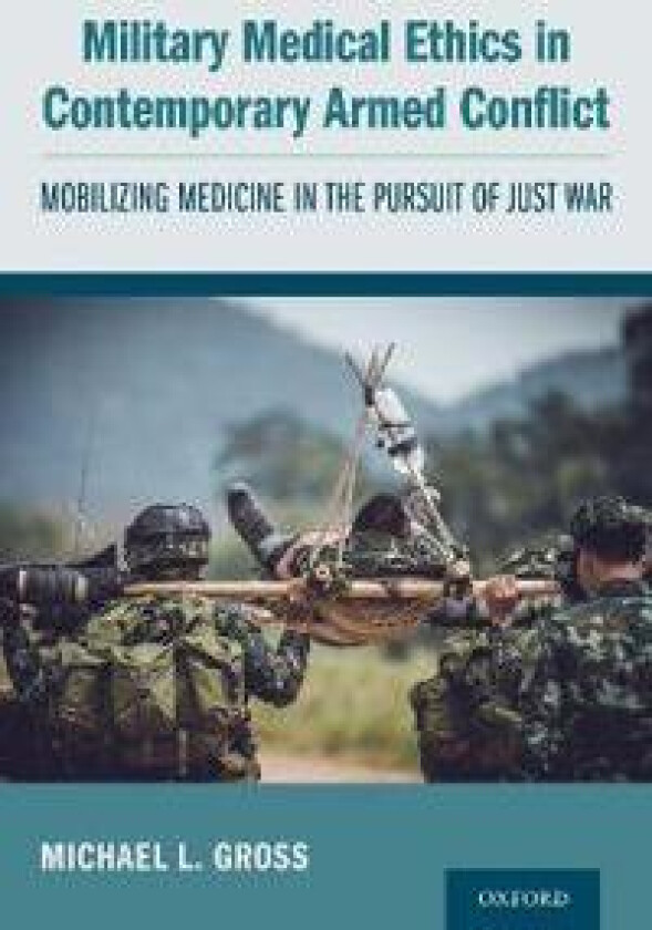 Military Medical Ethics in Contemporary Armed Conflict