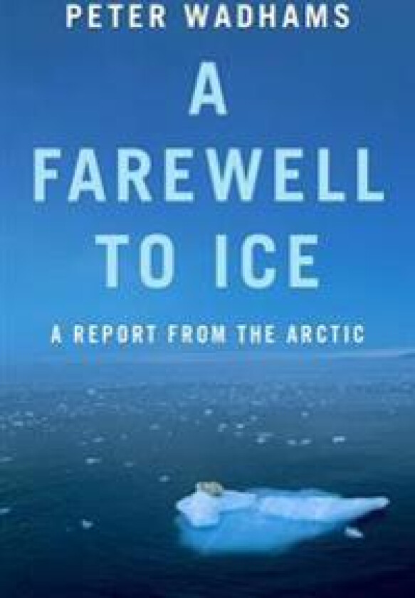 A Farewell to Ice: A Report from the Arctic