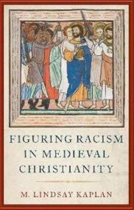 Figuring Racism in Medieval Christianity