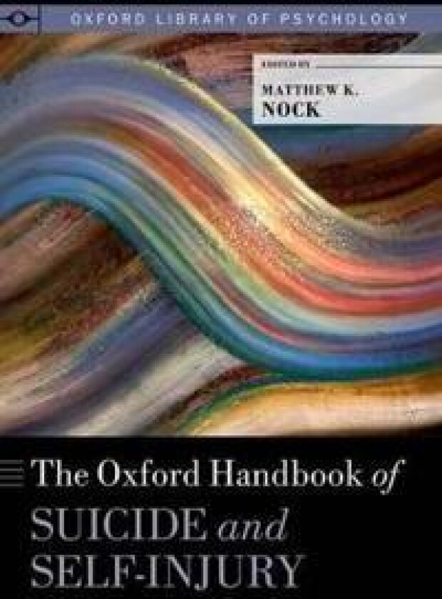The Oxford Handbook of Suicide and Self-Injury