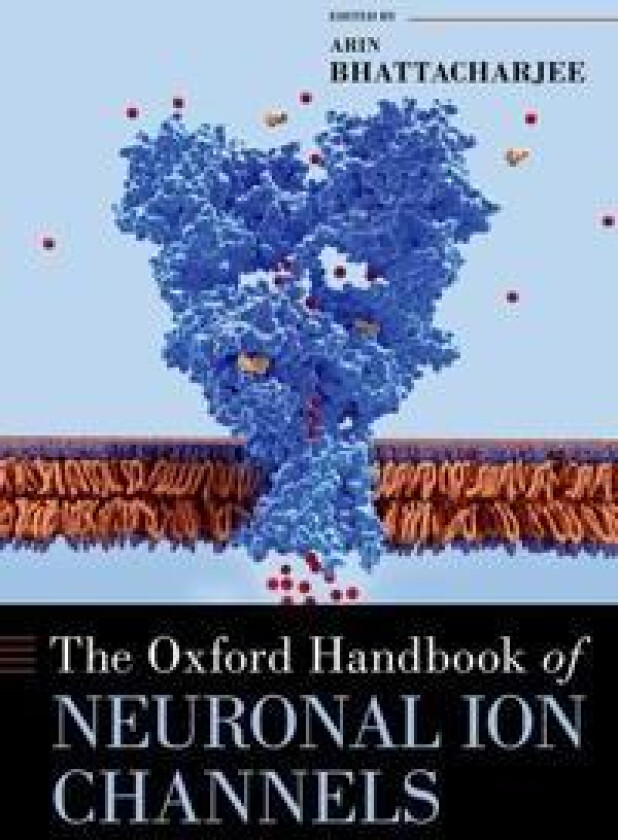 The Oxford Handbook of Neuronal Ion Channels