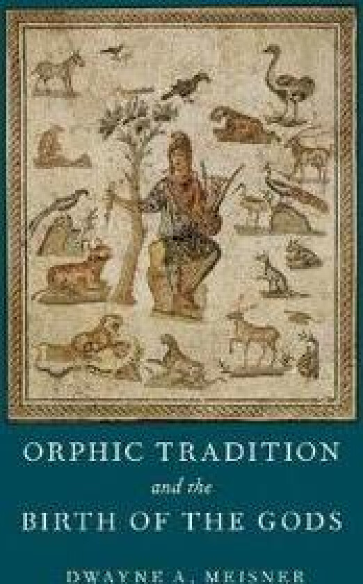 Orphic Tradition and the Birth of the Gods