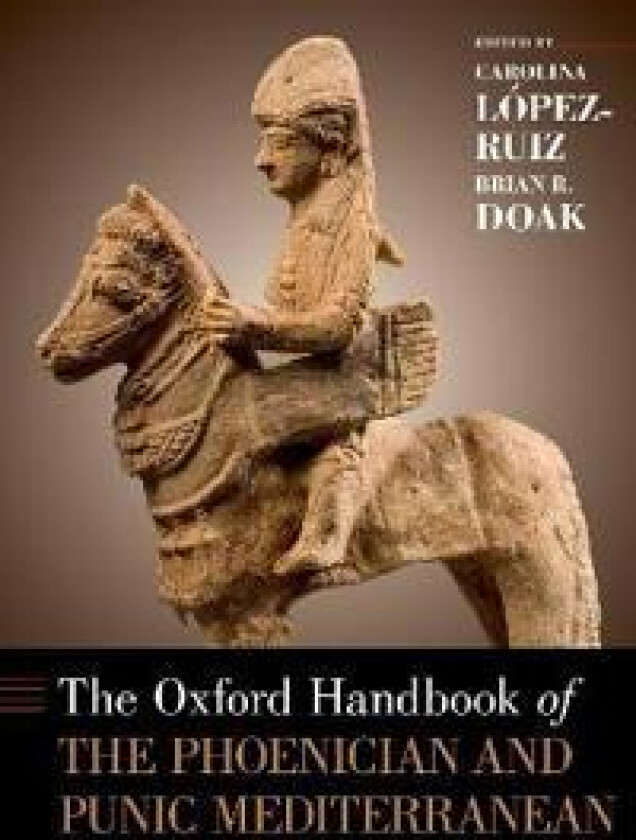 The Oxford Handbook of the Phoenician and Punic Mediterranean