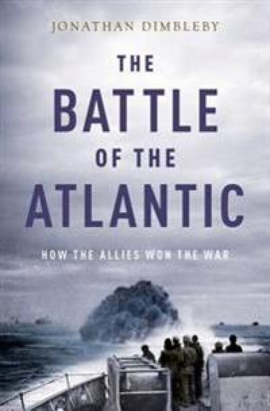 Battle of the Atlantic: How the Allies Won the War