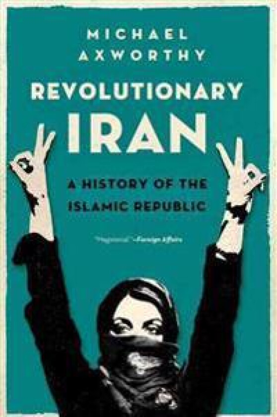 Revolutionary Iran: A History of the Islamic Republic