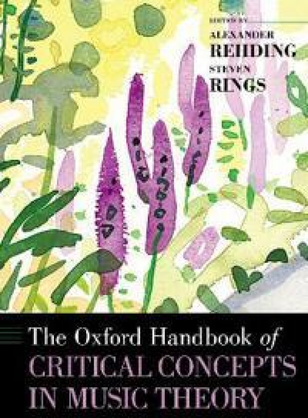 The Oxford Handbook of Critical Concepts in Music Theory