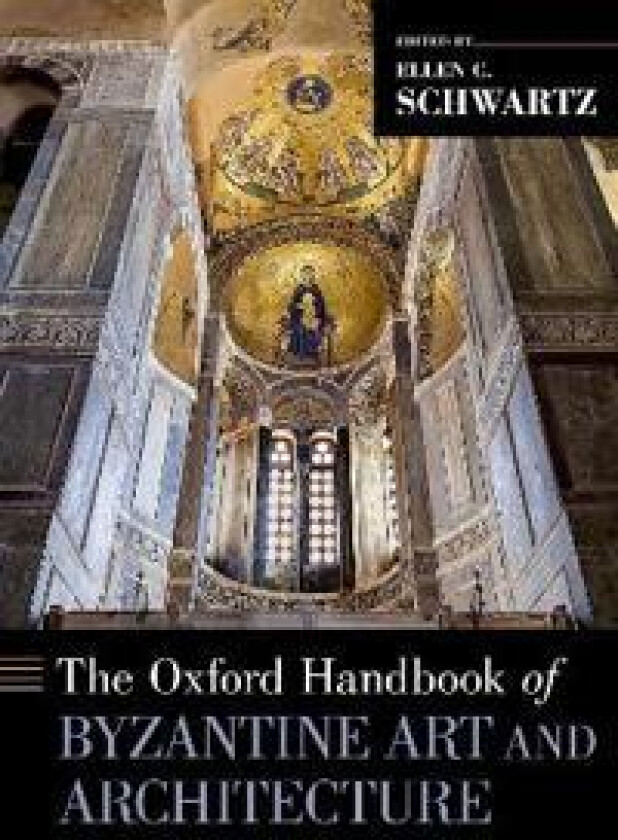 The Oxford Handbook of Byzantine Art and Architecture