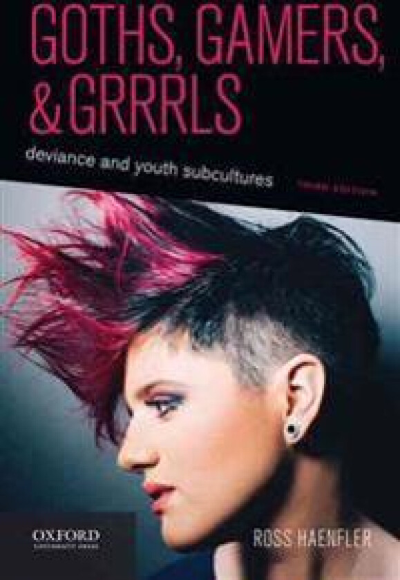 Goths, Gamers, and Grrrls: Deviance and Youth Subcultures