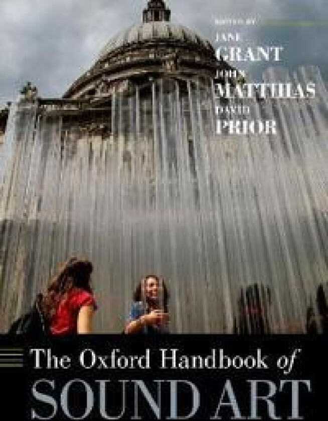 The Oxford Handbook of Sound Art