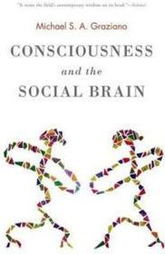 Consciousness and the Social Brain