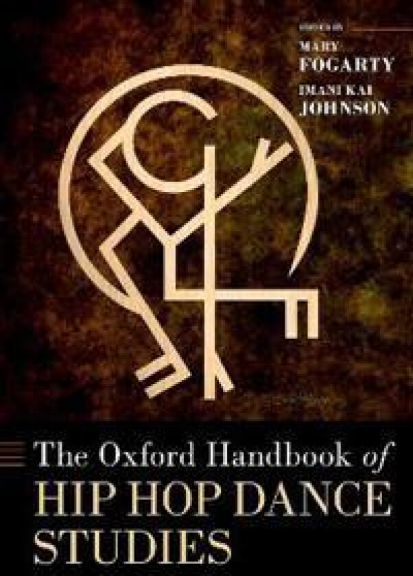 The Oxford Handbook of Hip Hop Dance Studies