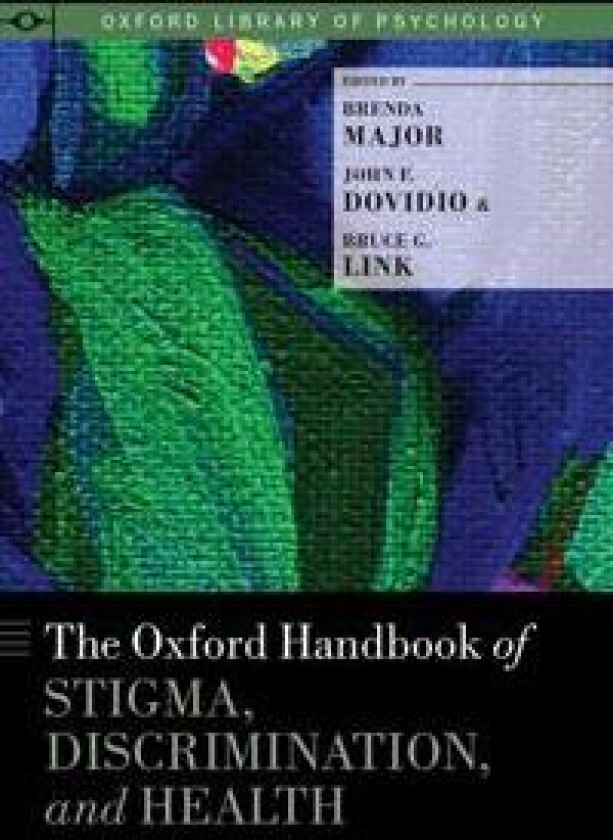 The Oxford Handbook of Stigma, Discrimination, and Health