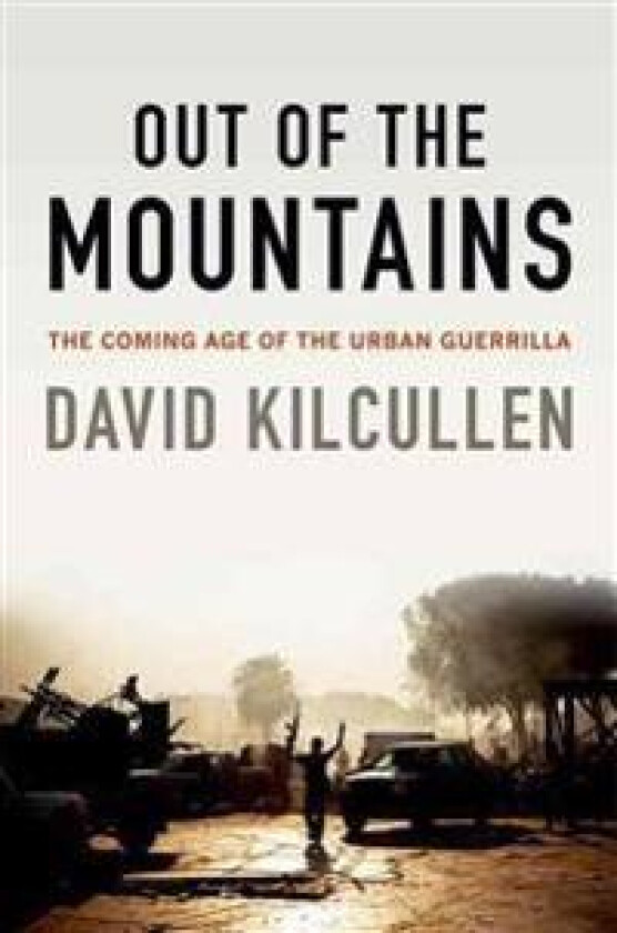 Out of the Mountains: The Coming Age of the Urban Guerrilla