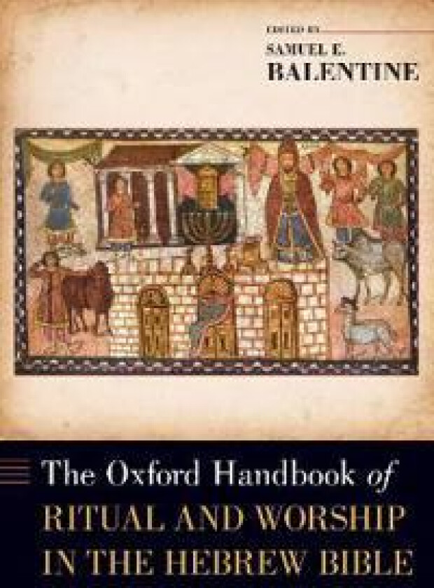 The Oxford Handbook of Ritual and Worship in the Hebrew Bible