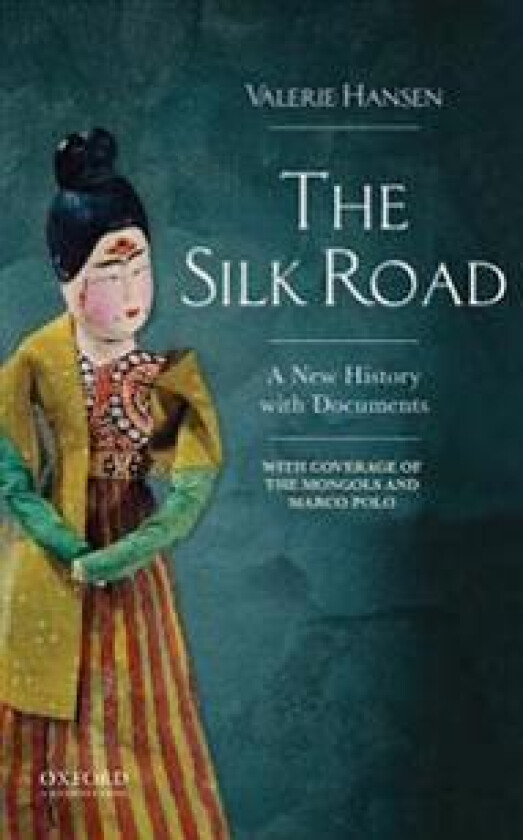 The Silk Road: A New History with Documents