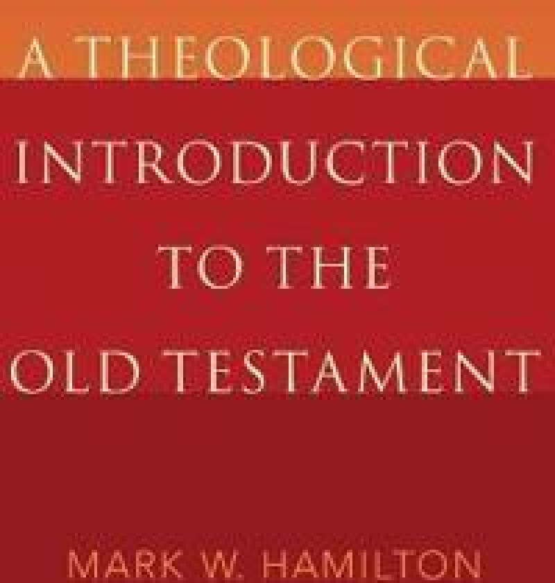 A Theological Introduction to the Old Testament